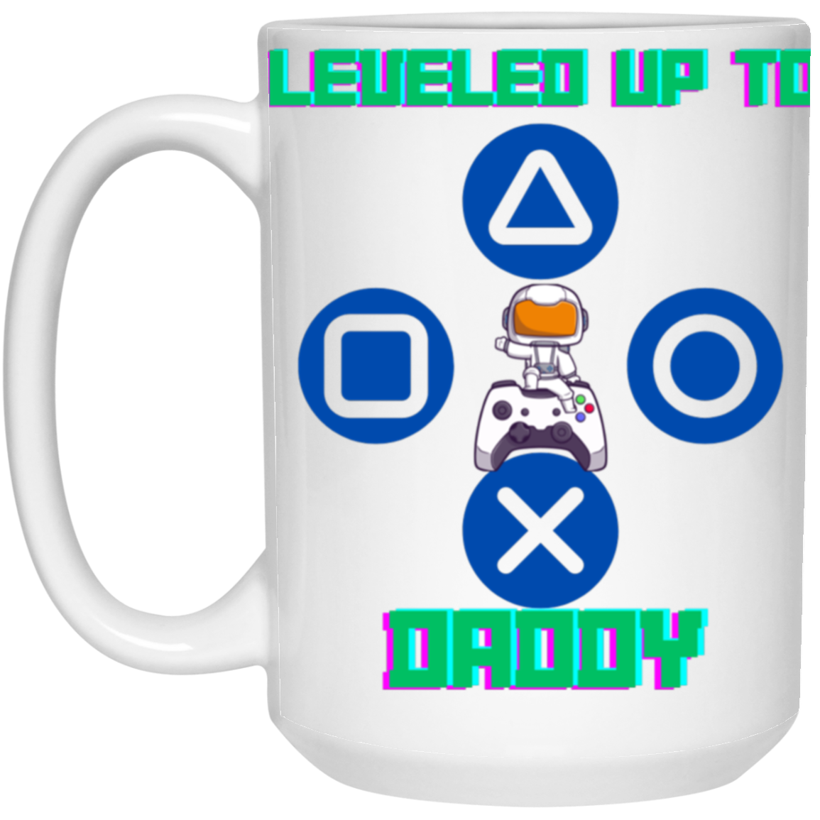 Leveled Up To Daddy 15oz White Mug